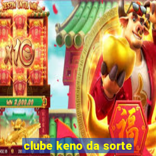 clube keno da sorte